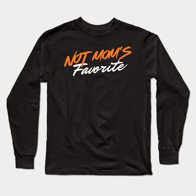 Not moms favorite Long Sleeve T-Shirt by Little Quotes